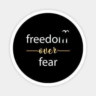 Freedom Over Fear - Freedom Quote Typography Magnet